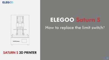 ELEGOO SATURN S: How to replace the limit switch?