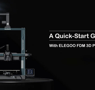 A Quick-Start Guide with ELEGOO 3D Printer – FDM 3D Printers